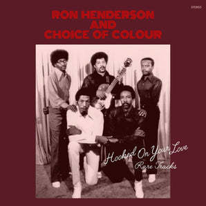 Ron Henderson And Choice of Colour - Hooked On Your Love: Rare Tracks LP (MARKDOWN)