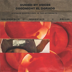 Guided By Voices - Goodnight El Dorado : Strange Bedfellows In The Aftermath LP