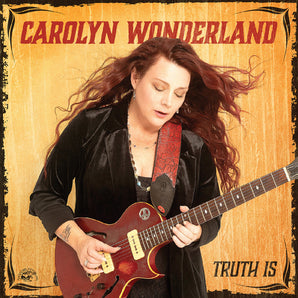 Carolyn Wonderland - Truth Is LP (Maroon Vinyl)