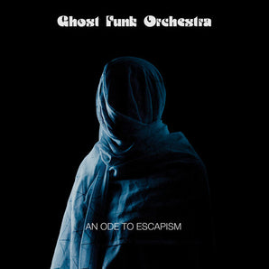 Ghost Funk Orchestra - An Ode To Escapism LP (MARKDOWN)