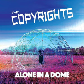 The Copyrights - Alone In A Dome LP (MARKDOWN)