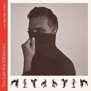 The Tallest Man On Earth - Too Late For Edelweiss LP