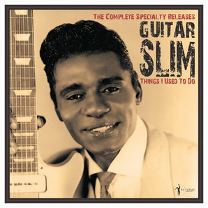 Guitar Slim - Things I Used To Do: The Complete Specialty Releases LP