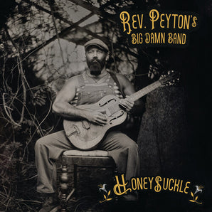 Reverend Peyton's Big Damn Band - Honeysuckle LP