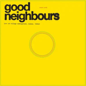 Good Neighbours - Good Neighbours: Live At Village Underground LP (RSD2025) (MARKDOWN)