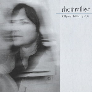 Rhett Miller - A Lifetime of Riding by Night CD