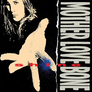 Mother Love Bone - Shine LP (Remastered)