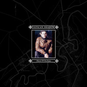 Vatican Shadow - Ghosts Of Chechnya LP