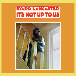 Byard Lancaster- It's Not Up to Us LP (MARKDOWN)