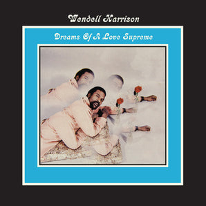 Wendell Harrison - Dreams Of A Love Supreme (Blue Vinyl) (MARKDOWN)
