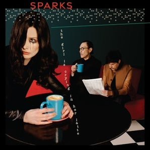 Sparks - The Girls Is Crying In Her Latte LP (180g Clear Vinyl) (MARKDOWN)