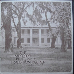 Various Artists - The Mississippi Blues: Transition, 1926-1937