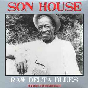 Son House - Raw Delta Blues LP