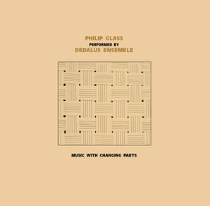 Dedalus Ensemble - Performing Philip Glass: Music with Changing Parts LP