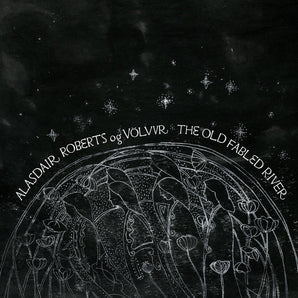 Alasdair Roberts and Völvur - The Old Fabled River LP (MARKDOWN)