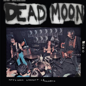 Dead Moon - Nervous Sooner changes LP (MARKDOWN)