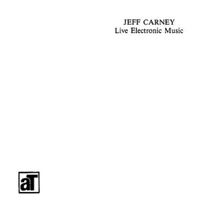 Carney, Jeff - Live Electronic Music - LP (MARKDOWN)