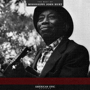 Mississippi John Hurt - American Epic: The Best of Mississippi John Hurt LP